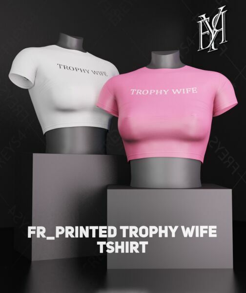 Fr_Printes Trophy Wife Tshirt By Freys4 1 Fr_Printes Trophy Wife Tshirt By Freys4 Sims 4 CC