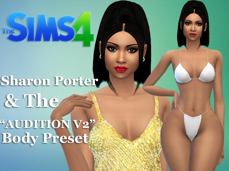 Sharon Porter & The “Audition V2” Body Preset By VTK 1 Sharon Porter & The “Audition V2” Body Preset By VTK Sims 4 CC