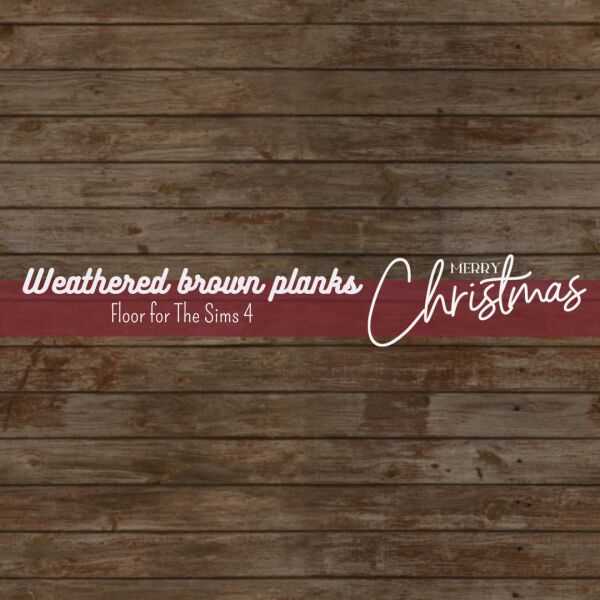 Weathered Brown Planks Flooring for Christmas 2022 Sims 4 CC
